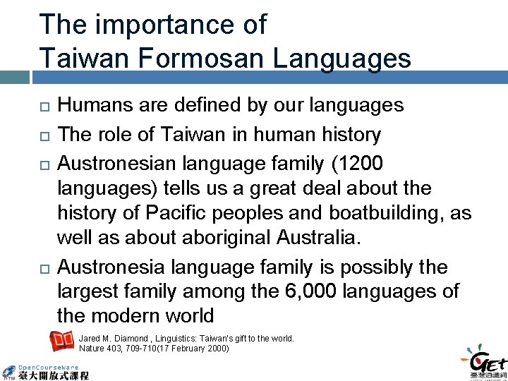 The importance of Taiwan Formosan Languages Humans are defined by our languages The role