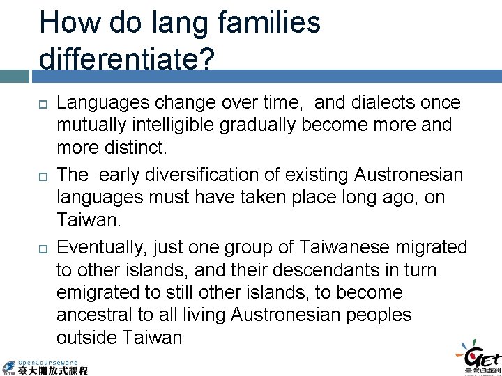 How do lang families differentiate? Languages change over time, and dialects once mutually intelligible