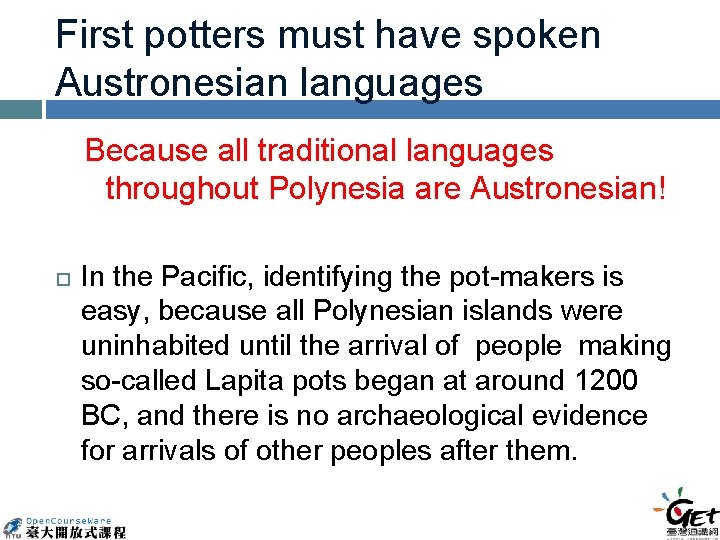 First potters must have spoken Austronesian languages Because all traditional languages throughout Polynesia are