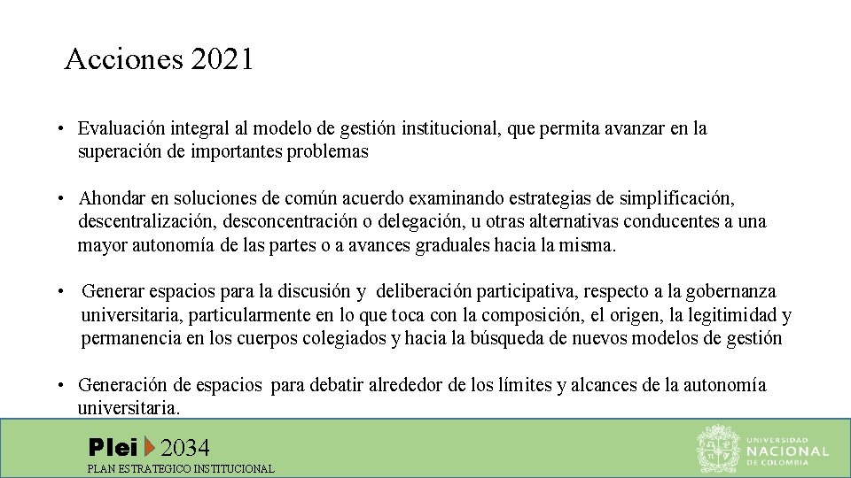 Acciones 2021 • Evaluación integral al modelo de gestión institucional, que permita avanzar en