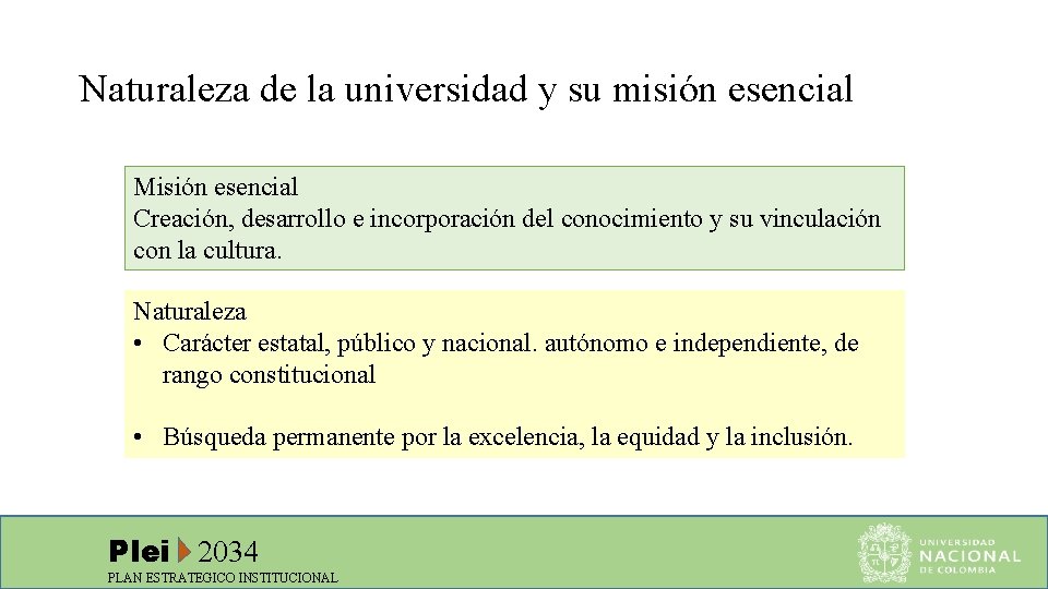 Naturaleza de la universidad y su misión esencial Misión esencial Creación, desarrollo e incorporación