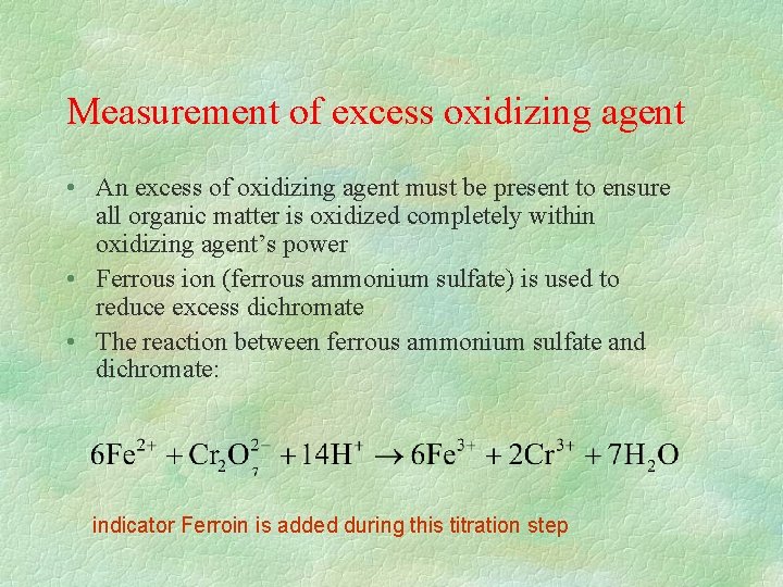 Measurement of excess oxidizing agent • An excess of oxidizing agent must be present