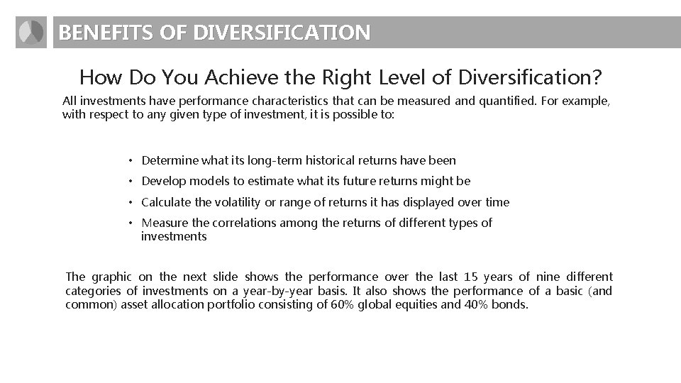 BENEFITS OF DIVERSIFICATION How Do You Achieve the Right Level of Diversification? All investments