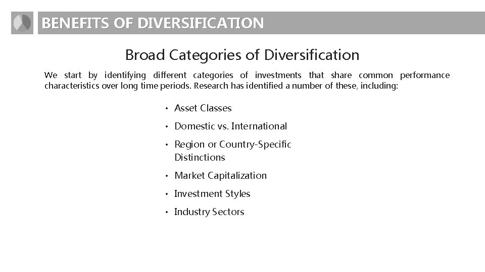 BENEFITS OF DIVERSIFICATION Broad Categories of Diversification We start by identifying different categories of