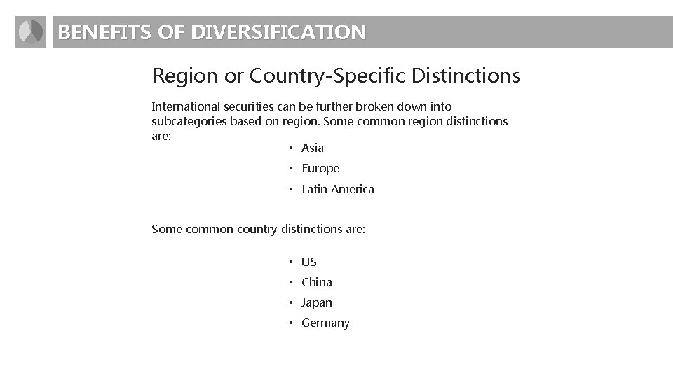 BENEFITS OF DIVERSIFICATION Region or Country-Specific Distinctions International securities can be further broken down
