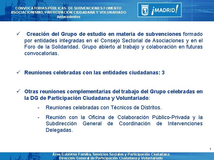 CONVOCATORIAS PÚBLICAS DE SUBVENCIONES FOMENTO ASOCIACIONISMO, PARTICIPACIÓN CIUDADANA Y VOLUNARIADO Antecedentes ü Creación del