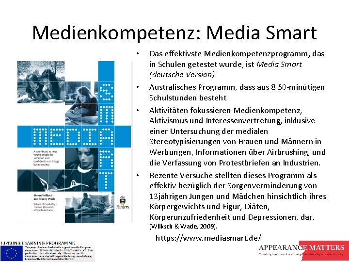 Medienkompetenz: Media Smart • • Das effektivste Medienkompetenzprogramm, das in Schulen getestet wurde, ist