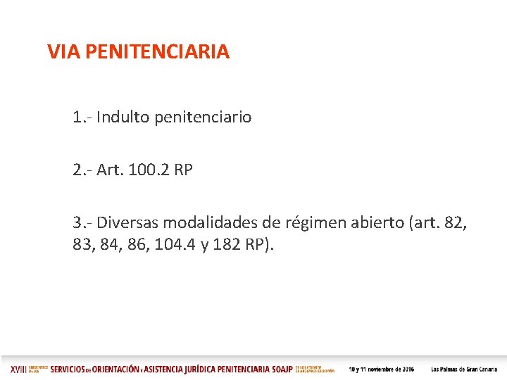  VIA PENITENCIARIA 1. - Indulto penitenciario 2. - Art. 100. 2 RP 3.