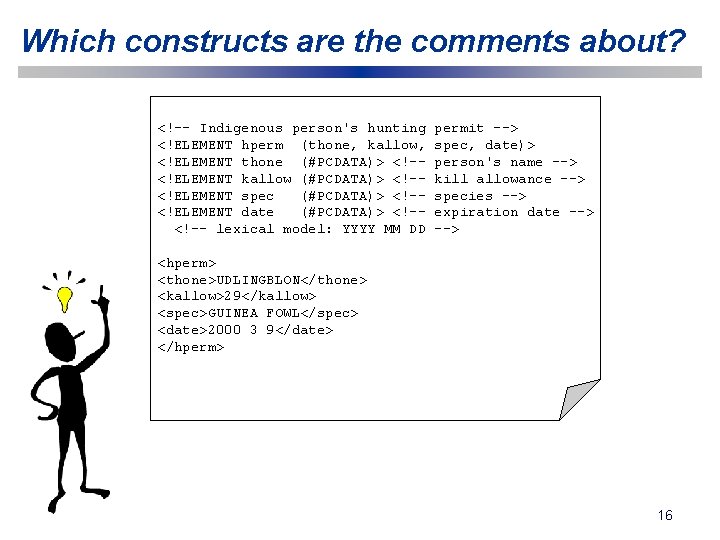 Which constructs are the comments about? <!-- Indigenous person's hunting <!ELEMENT hperm (thone, kallow,