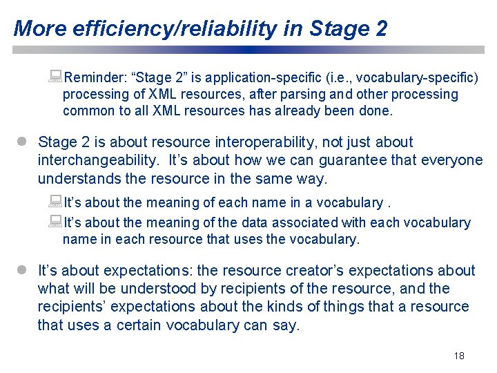 More efficiency/reliability in Stage 2 : Reminder: “Stage 2” is application-specific (i. e. ,