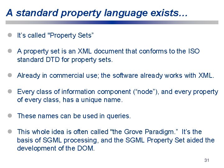 A standard property language exists… l It’s called "Property Sets” l A property set