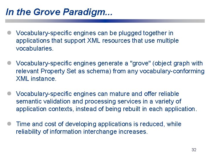 In the Grove Paradigm. . . l Vocabulary-specific engines can be plugged together in