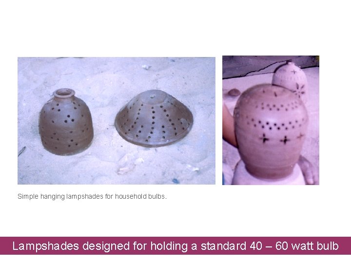 Simple hanging lampshades for household bulbs. Lampshades designed for holding a standard 40 –