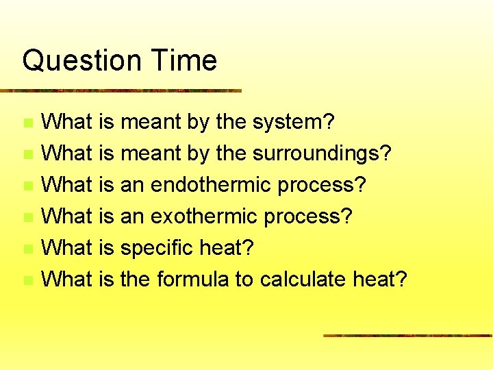 Question Time n n n What is meant by the system? What is meant