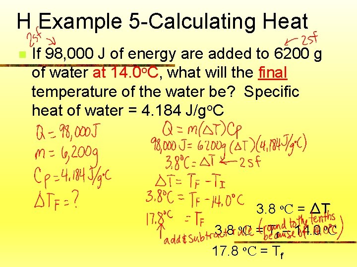 H Example 5 -Calculating Heat n If 98, 000 J of energy are added