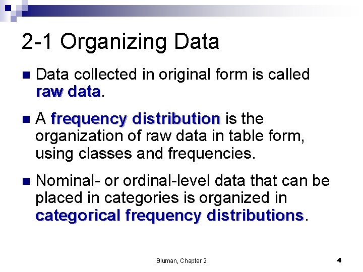 2 -1 Organizing Data n Data collected in original form is called raw data