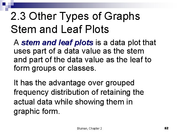 2. 3 Other Types of Graphs Stem and Leaf Plots A stem and leaf