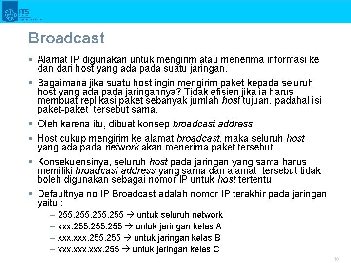 Broadcast § Alamat IP digunakan untuk mengirim atau menerima informasi ke dan dari host