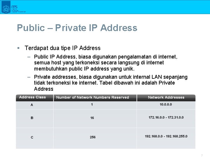 Public – Private IP Address § Terdapat dua tipe IP Address – Public IP