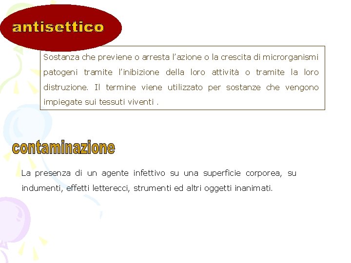 Sostanza che previene o arresta l’azione o la crescita di microrganismi patogeni tramite l’inibizione