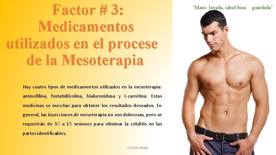 Factor # 3: Medicamentos utilizados en el procese de la Mesoterapia ¨Mano lavada, salud