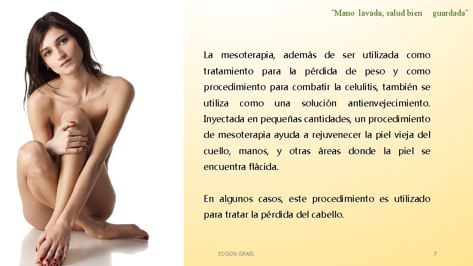 ¨Mano lavada, salud bien guardada¨ La mesoterapia, además de ser utilizada como tratamiento para
