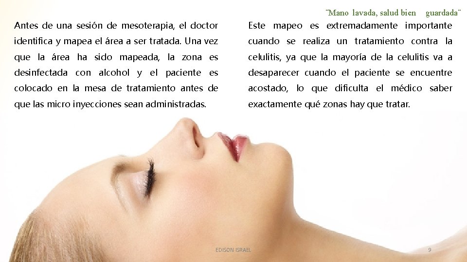 Antes de una sesión de mesoterapia, el doctor ¨Mano lavada, salud bien guardada¨ Este