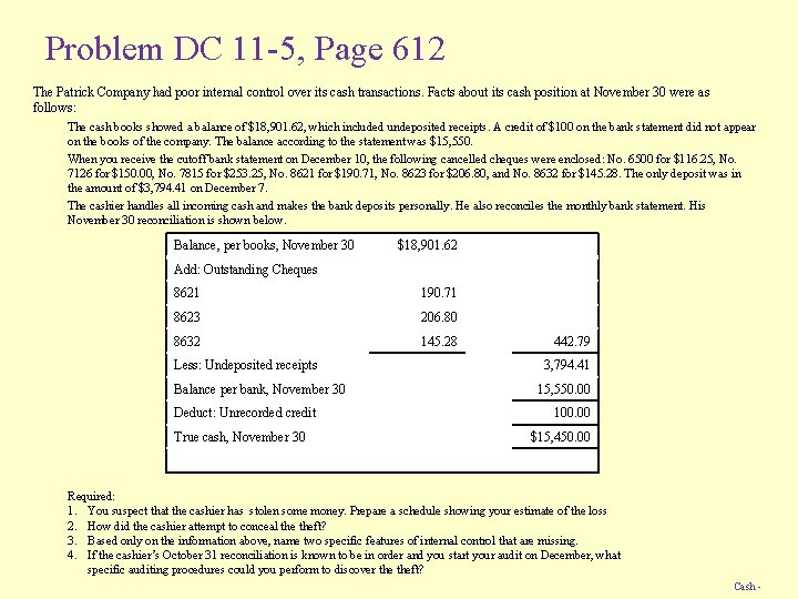 Problem DC 11 -5, Page 612 The Patrick Company had poor internal control over