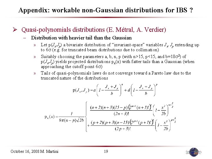 Appendix: workable non-Gaussian distributions for IBS ? Ø Quasi-polynomials distributions (E. Métral, A. Verdier)