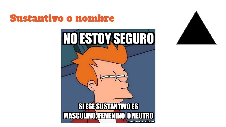 Sustantivo o nombre 