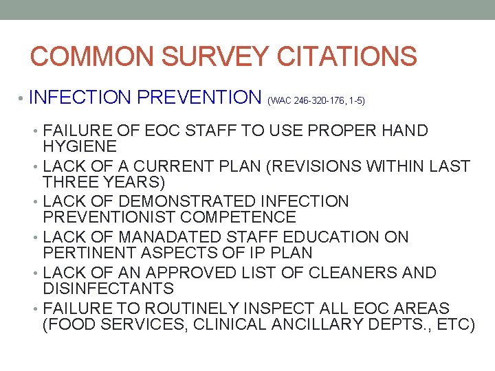 COMMON SURVEY CITATIONS • INFECTION PREVENTION (WAC 246 -320 -176, 1 -5) • FAILURE