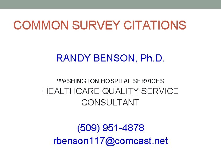 COMMON SURVEY CITATIONS RANDY BENSON, Ph. D. WASHINGTON HOSPITAL SERVICES HEALTHCARE QUALITY SERVICE CONSULTANT