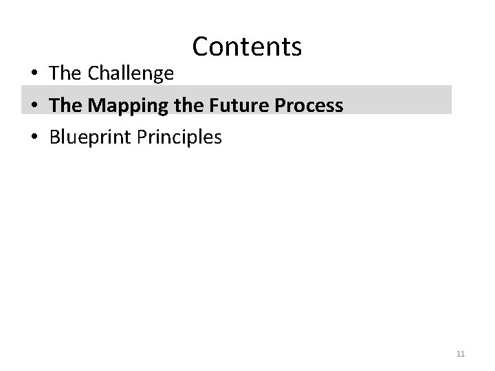 Contents • The Challenge • The Mapping the Future Process • Blueprint Principles 11