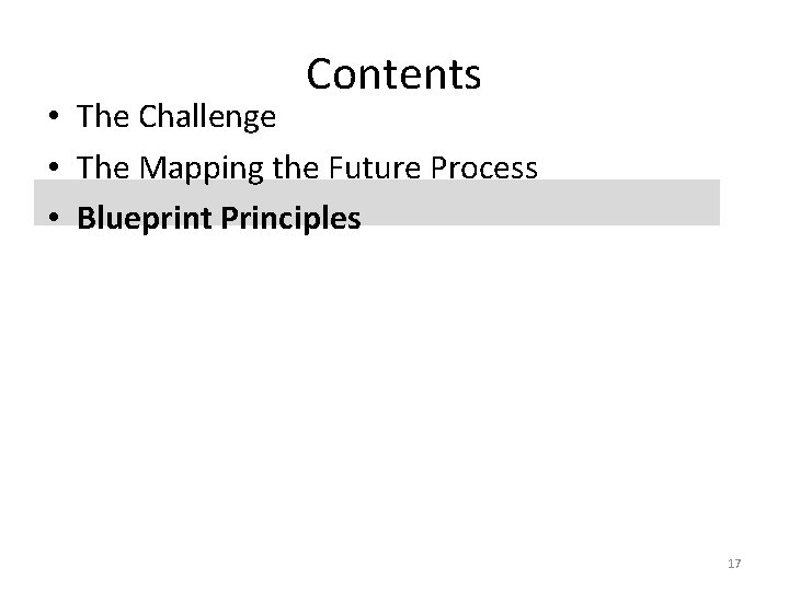 Contents • The Challenge • The Mapping the Future Process • Blueprint Principles 17