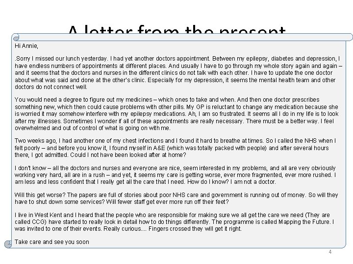 Hi Annie, A letter from the present . Sorry I missed our lunch yesterday.