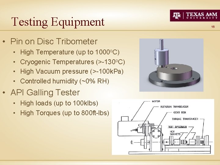 Testing Equipment • Pin on Disc Tribometer • • High Temperature (up to 1000