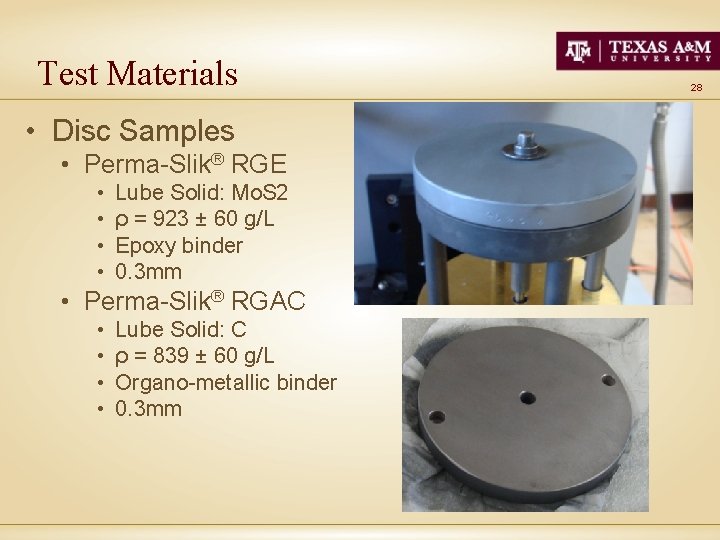 Test Materials • Disc Samples • Perma-Slik® RGE • • Lube Solid: Mo. S