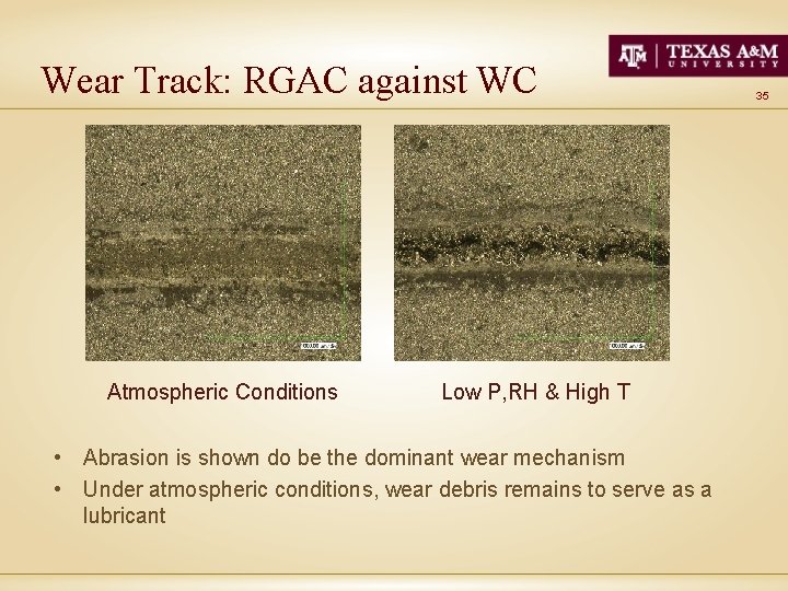 Wear Track: RGAC against WC Atmospheric Conditions Low P, RH & High T •