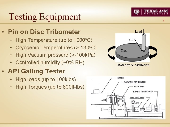 Testing Equipment • Pin on Disc Tribometer • • High Temperature (up to 1000