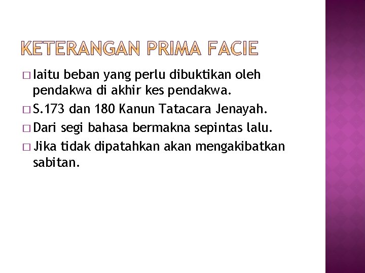 � Iaitu beban yang perlu dibuktikan oleh pendakwa di akhir kes pendakwa. � S.