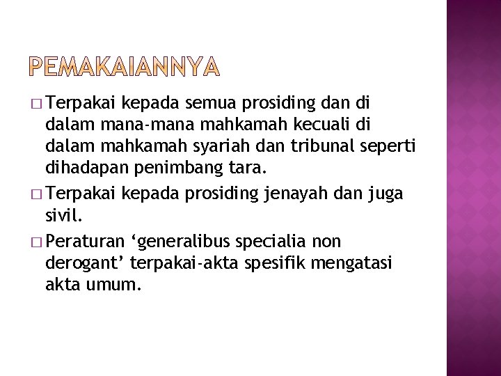 � Terpakai kepada semua prosiding dan di dalam mana-mana mahkamah kecuali di dalam mahkamah