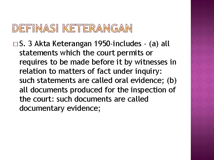 � S. 3 Akta Keterangan 1950 -includes - (a) all statements which the court