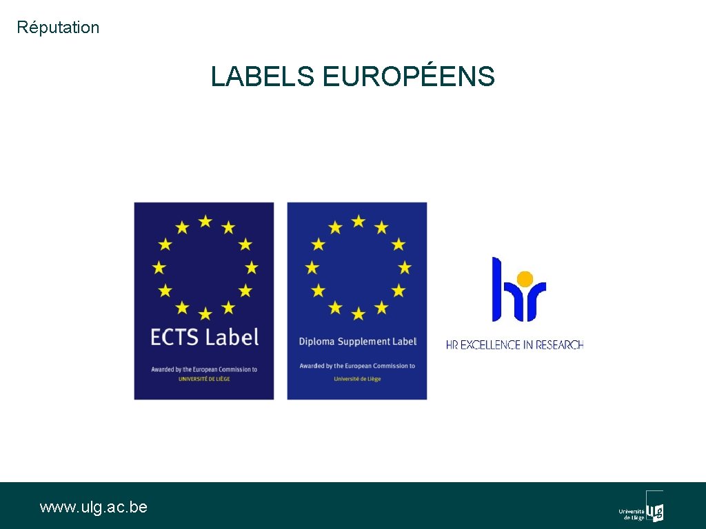 Réputation LABELS EUROPÉENS www. ulg. ac. be 