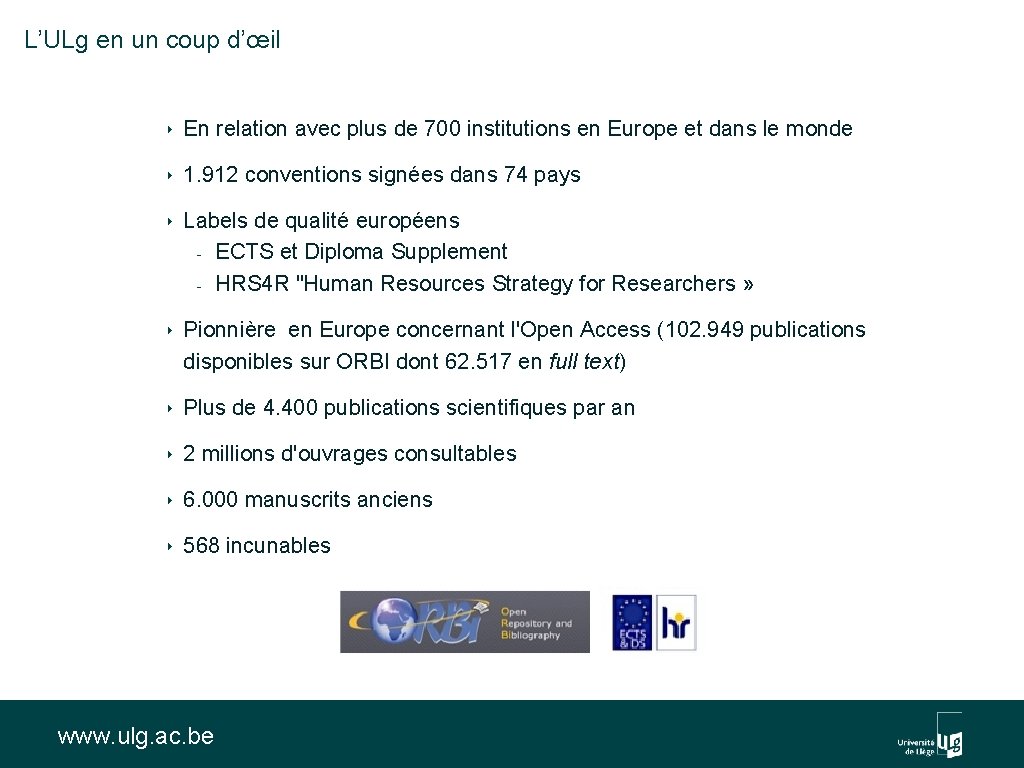 L’ULg en un coup d’œil ‣ En relation avec plus de 700 institutions en