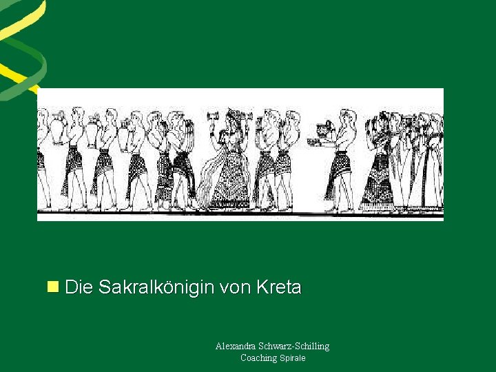 n Die Sakralkönigin von Kreta Alexandra Schwarz-Schilling Coaching Spirale 