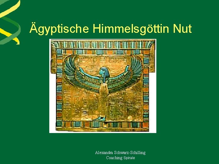 Ägyptische Himmelsgöttin Nut Alexandra Schwarz-Schilling Coaching Spirale 
