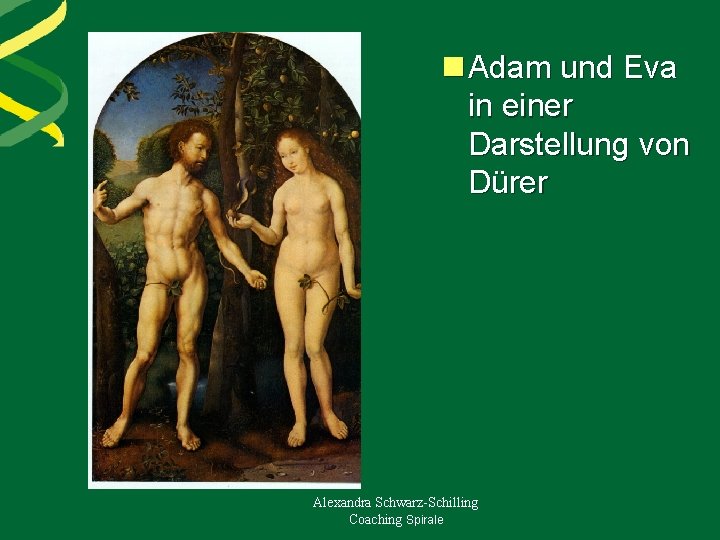 n Adam und Eva in einer Darstellung von Dürer Alexandra Schwarz-Schilling Coaching Spirale 