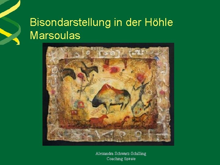 Bisondarstellung in der Höhle Marsoulas Alexandra Schwarz-Schilling Coaching Spirale 