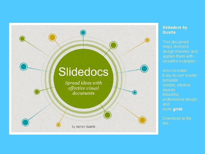 Slidedocs by Duarte This document helps reinforce design theories and applies them with beautiful