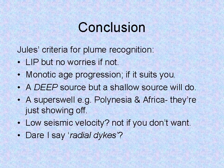 Conclusion Jules’ criteria for plume recognition: • LIP but no worries if not. •